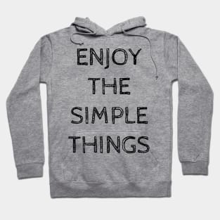 ENJOY THE SIMPLE THINGS Hoodie